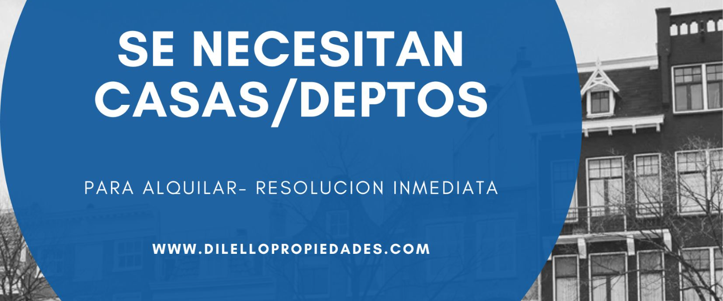 SE NECESITAN CASAS/DEPTOS PARA ALQUILAR